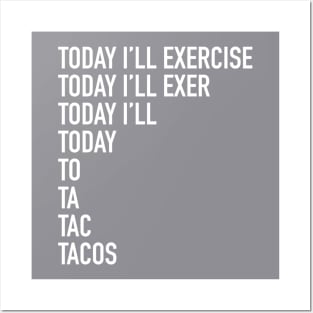 Today I'll Exercise - tacos Posters and Art